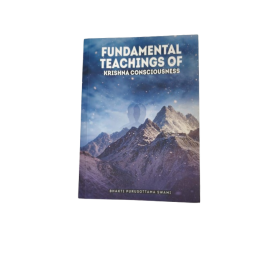 FUNDAMENTAL TEACHINGS OF KRISHNA CONSCIOUSNESS FUNDAMENTAL TEACHINGS OF KRISHNA CONSCIOUSNESS