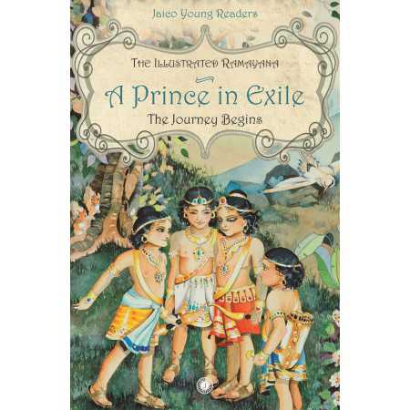 THE ILLUSTRATED RAMAYANA - A PRINCE IN EXILE