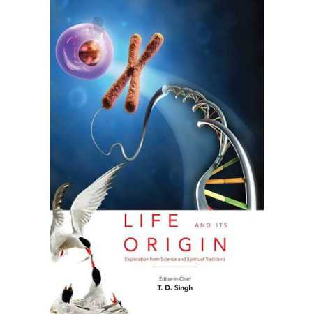 LIFE AND ITS ORIGIN- EXPLORATION FROM SCINCE AND SPIRITUAL TRADITIONS