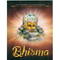 BHISMA GREAT HEROES OF THE MAHABHARATA-1,BHISMA GREAT HEROES OF THE MAHABHARATA-2