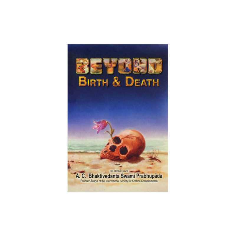 Hdg A.C Bhaktivedant Swami Prabhupada: Beyond Birth And Death