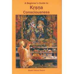 A BEGINNER'S GUIDE TO KRISHNA CONSCIOUSNESS-1,A BEGINNER'S GUIDE TO KRISHNA CONSCIOUSNESS-2