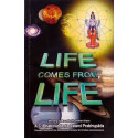 LIFE COMES FROM LIFE-1