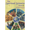 THE SPIRITUAL SCIENTIST SERIES 2-1,THE SPIRITUAL SCIENTIST SERIES 2-2