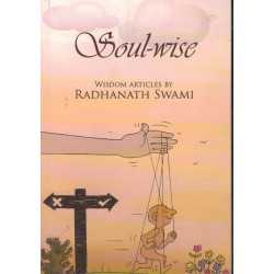 SOUL-WISE - WISDOM ARTICLES BY RADHANATH SWAMI-1,SOUL-WISE - WISDOM ARTICLES BY RADHANATH SWAMI-2