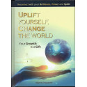 UPLIFT YOURSELF, CHANGE THE WORLD-1,UPLIFT YOURSELF, CHANGE THE WORLD-2