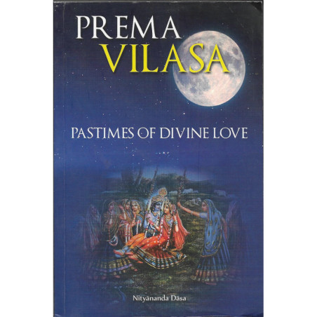 PREMA VILASA - PASTIMES OF DIVINE LOVE-1,PREMA VILASA - PASTIMES OF DIVINE LOVE-2
