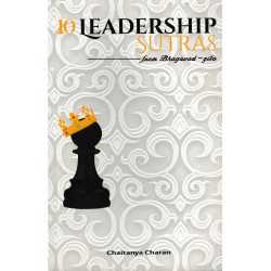 10 LEADERSHIP SUTRAS FROM BHAGAVAD GITA-1,10 LEADERSHIP SUTRAS FROM BHAGAVAD GITA-2