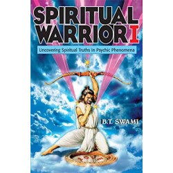 Spiritual Warrior I: Uncovering Spiritual Truths in Psychic Phenomena Spiritual Warrior I: Uncovering Spiritual Truths in Psychic Phenomena-1