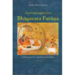 INSPIRING PRAYERS FROM BHAGAVATA PURANA INSPIRING PRAYERS FROM BHAGAVATA PURANA-1,INSPIRING PRAYERS FROM BHAGAVATA PURANA-2