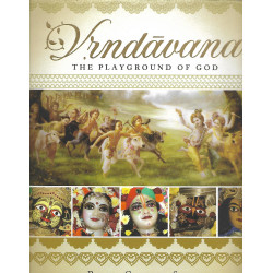 VRINDAVANA - THE PLAYGROUND OF GOD VRINDAVANA - THE PLAYGROUND OF GOD-1,VRINDAVANA - THE PLAYGROUND OF GOD-2