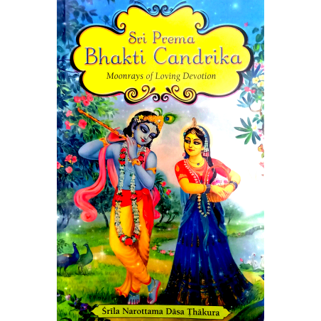 Sri Prema Bhakti Chandrika -Moonrays Of Loving Devotion