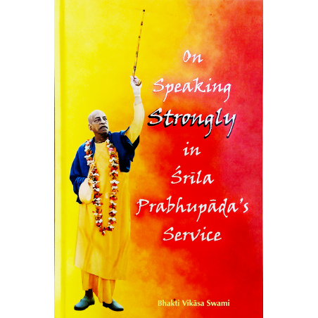 On Speaking Strongly In Srila Prabhupada's Service