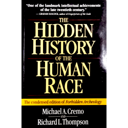 The Hidden History Of The Human Race-The Condensed Edition Of Forbidden Archeology