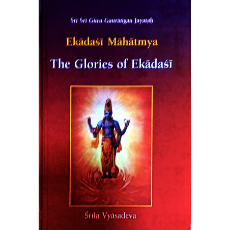 EKADASI MAHATMYA - THE GLORIES OF EKADASI