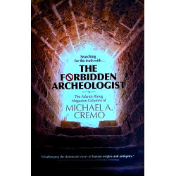 The Forbidden Archeologist - Searching For The Truth
