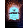 The Forbidden Archeologist - Searching For The Truth