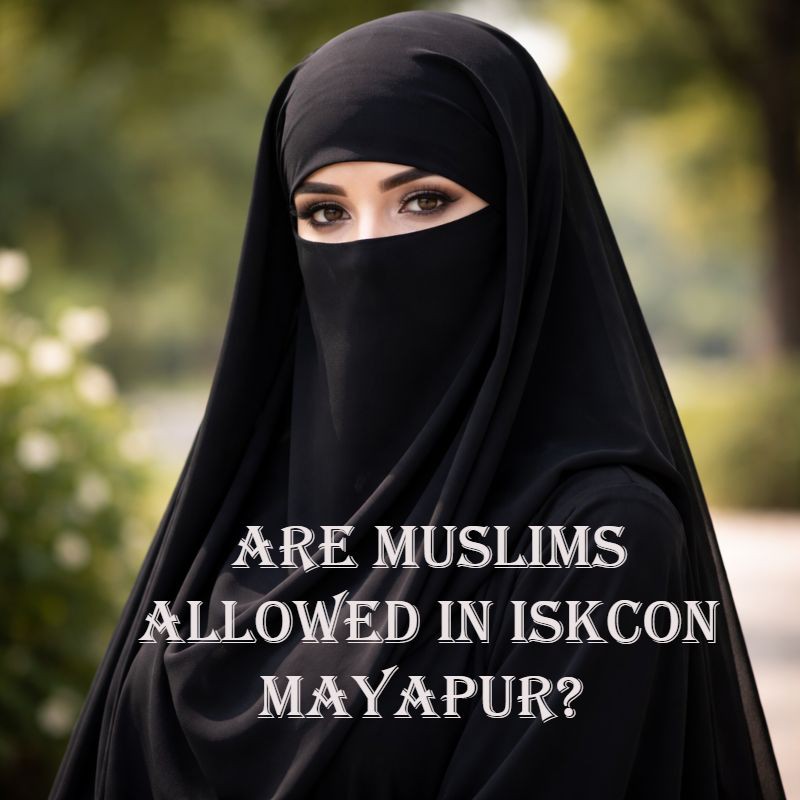 Are Muslims Allowed in ISKCON Mayapur? 