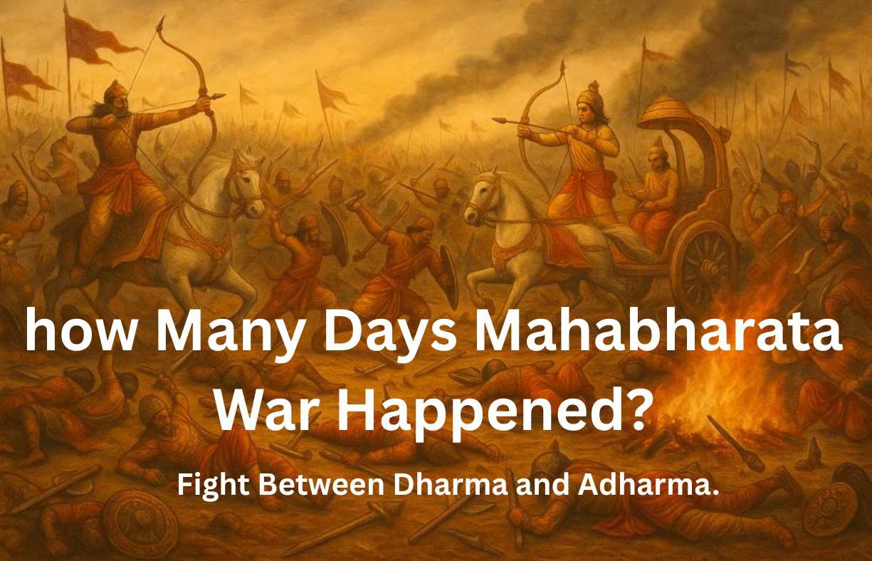 How Many Days Mahabharata War Happened? How Many Days Mahabharata War Happened?