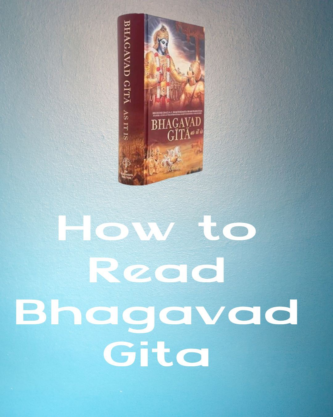 How to Read Bhagavad Gita: A Complete Step-by-Step Guide for Beginners