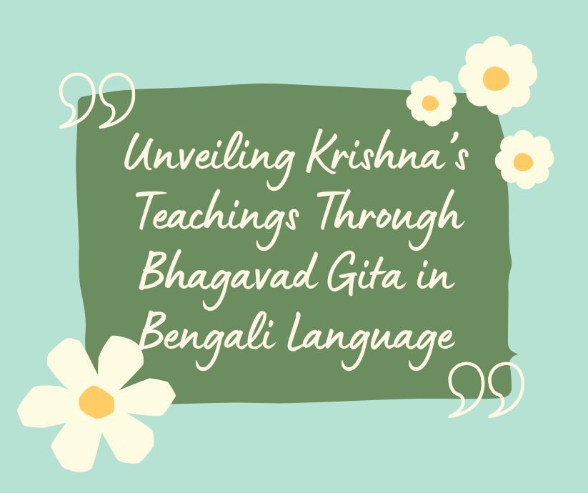 Unveiling Krishna’s Teachings Through Bhagavad Gita in Bengali Language