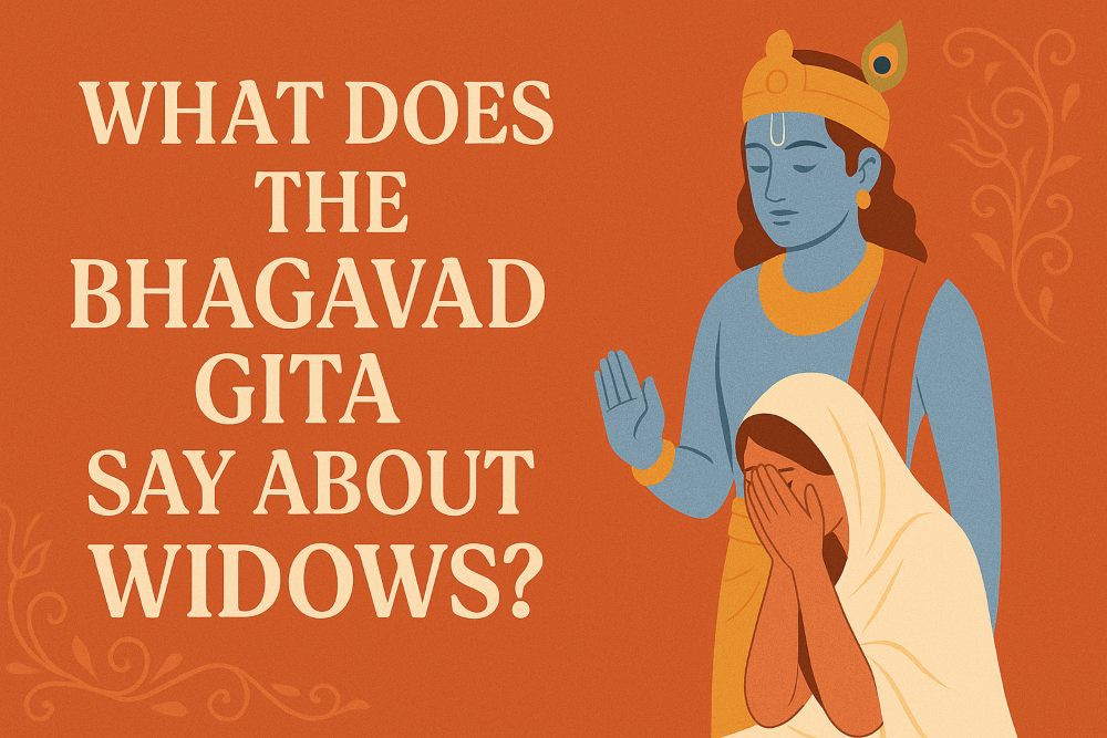 What Does the Bhagavad Gita Say About Widows?