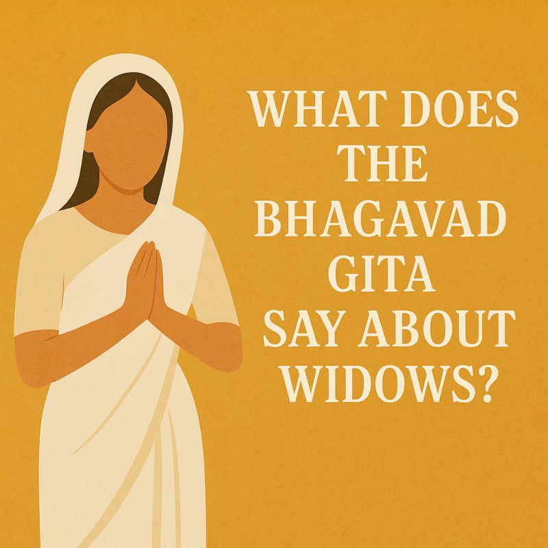 What Does the Bhagavad Gita Say About Widows?