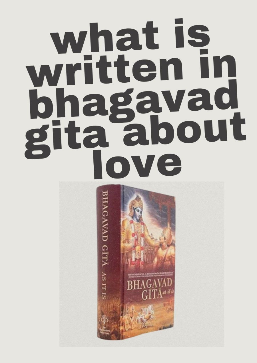 What is Written in Bhagavad Gita About Love? Discover Divine Teachings