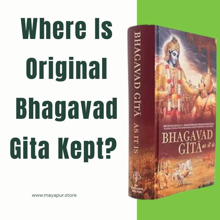 Where Is Original Bhagavad Gita Kept? 