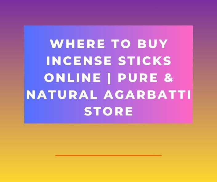 Where to Buy Incense Sticks