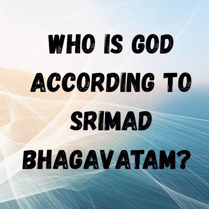Who is God According to Srimad Bhagavatam? | The Supreme Personality Revealed