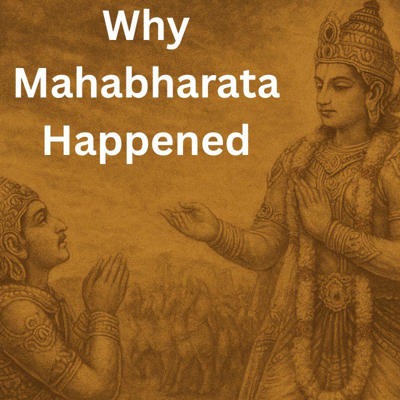 Why the Mahabharata Happened: The True Causes Behind the Great War